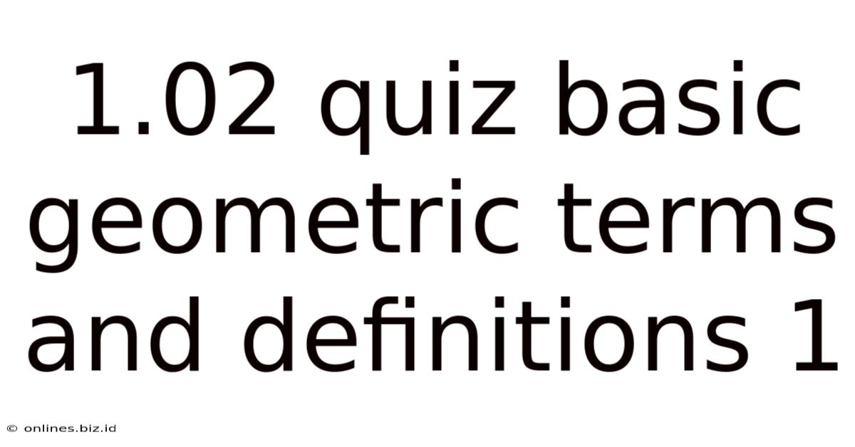 1.02 Quiz Basic Geometric Terms And Definitions 1