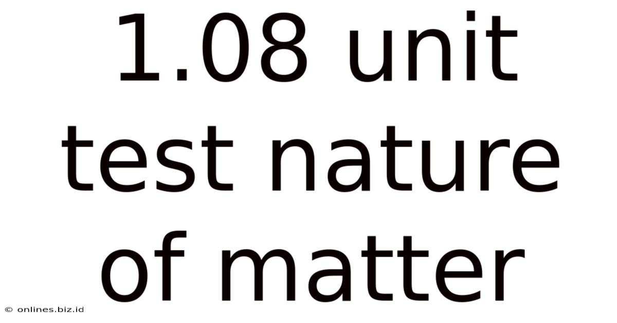 1.08 Unit Test Nature Of Matter