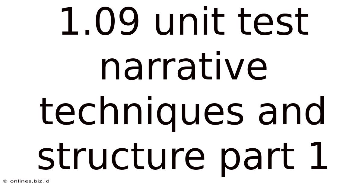 1.09 Unit Test Narrative Techniques And Structure Part 1