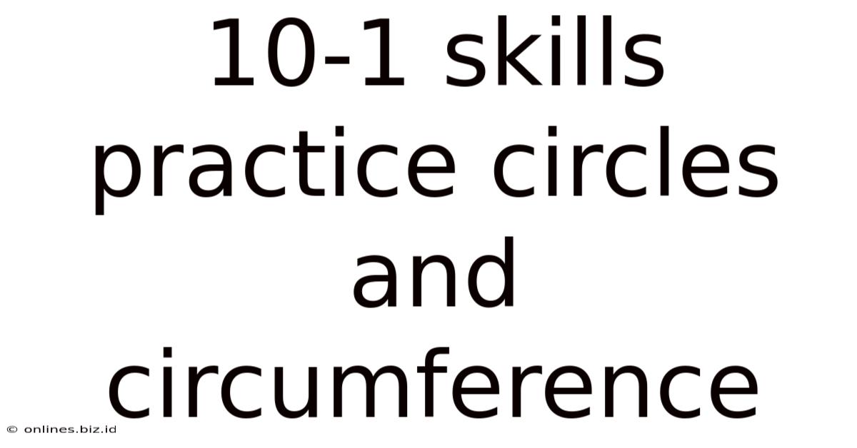10-1 Skills Practice Circles And Circumference