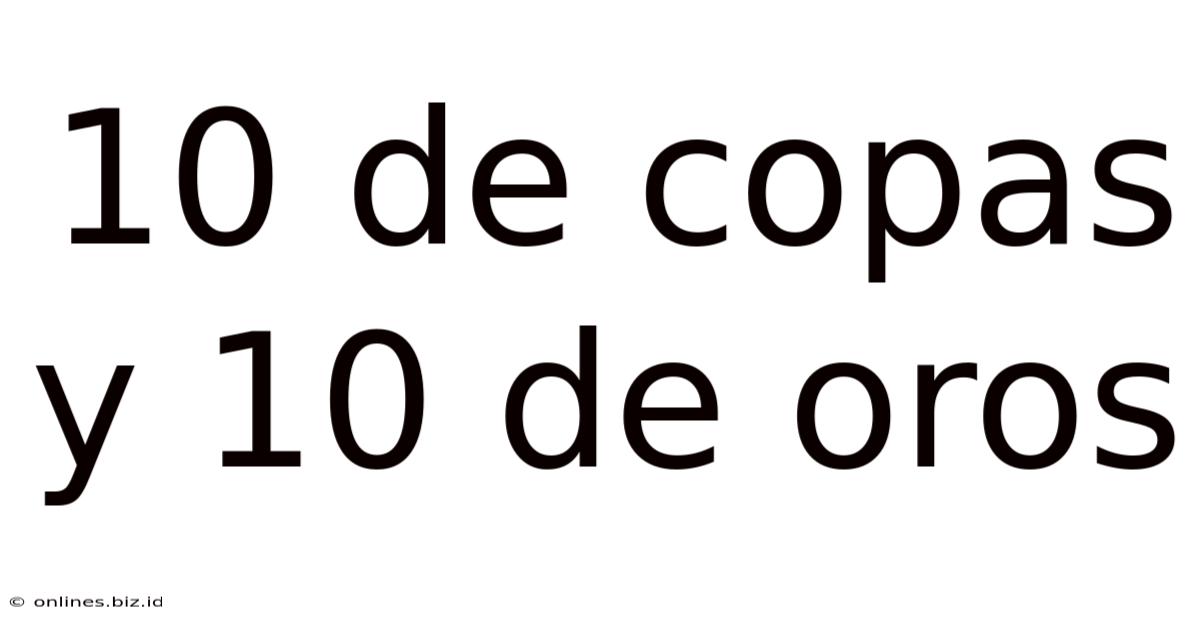 10 De Copas Y 10 De Oros