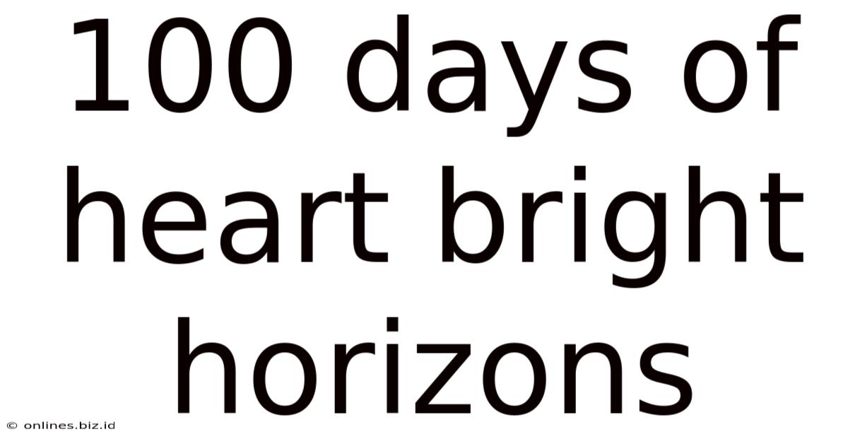100 Days Of Heart Bright Horizons