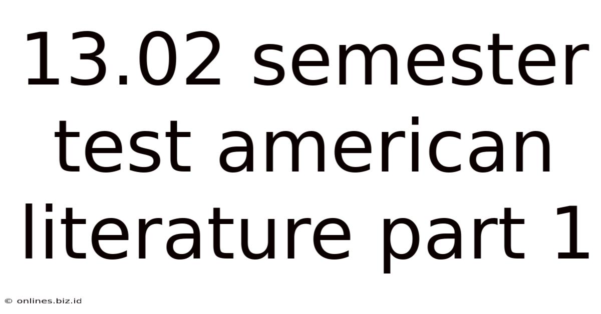 13.02 Semester Test American Literature Part 1