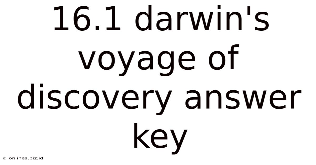 16.1 Darwin's Voyage Of Discovery Answer Key