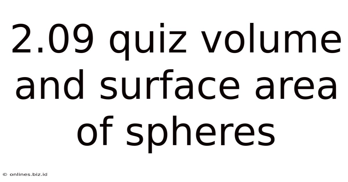 2.09 Quiz Volume And Surface Area Of Spheres