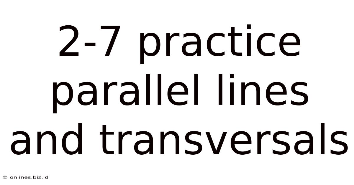 2-7 Practice Parallel Lines And Transversals