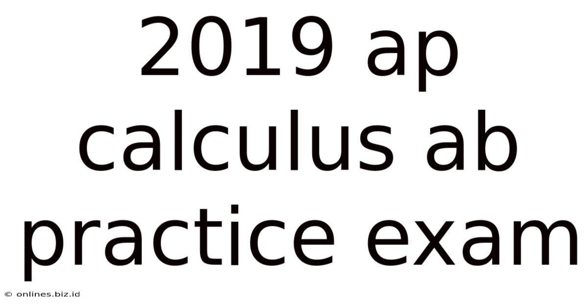 2019 Ap Calculus Ab Practice Exam