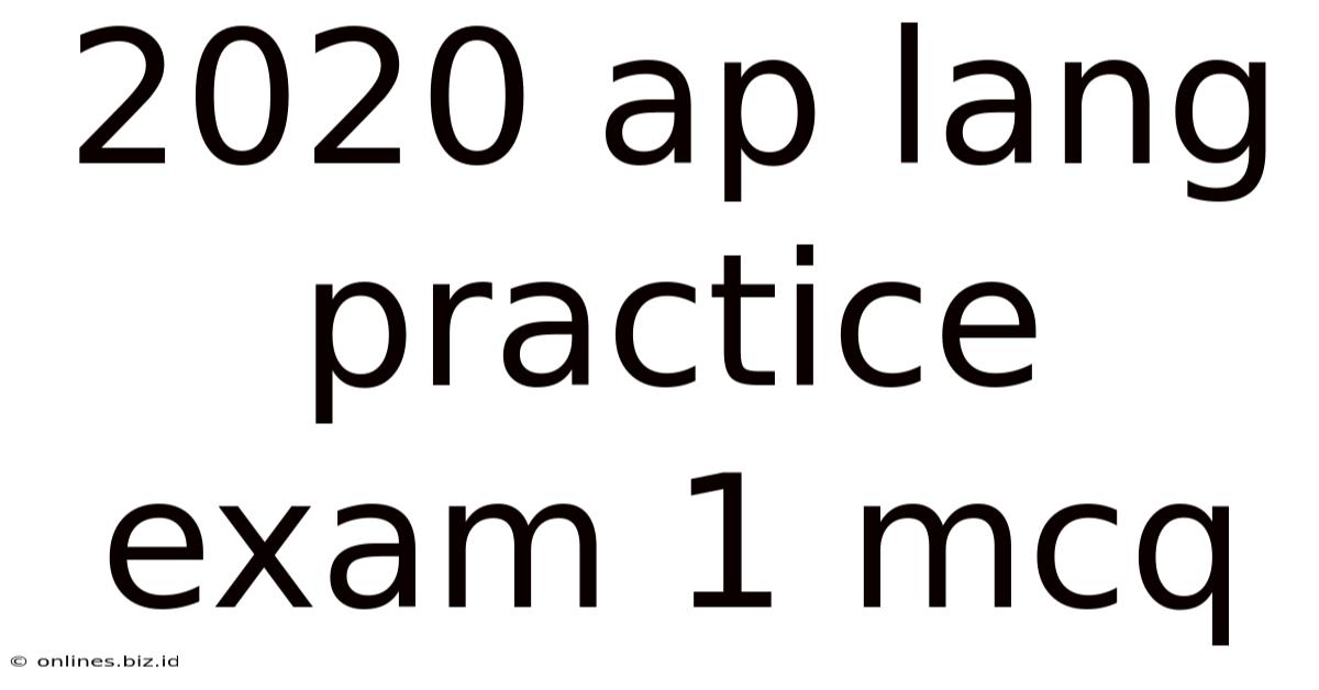 2020 Ap Lang Practice Exam 1 Mcq