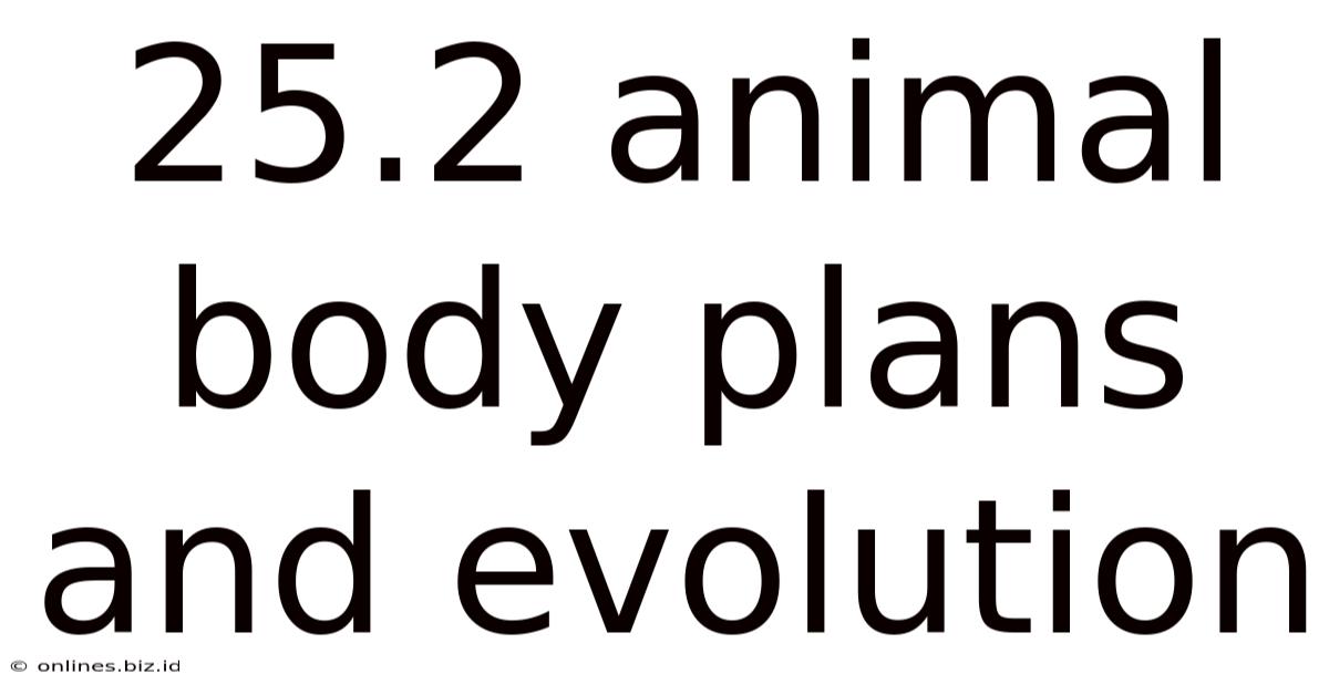25.2 Animal Body Plans And Evolution