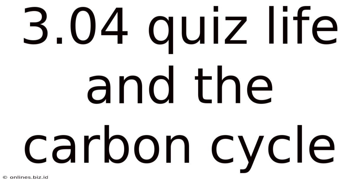 3.04 Quiz Life And The Carbon Cycle
