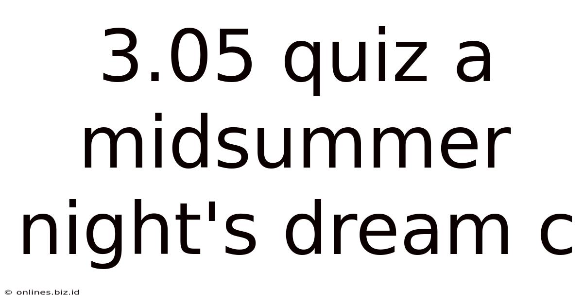 3.05 Quiz A Midsummer Night's Dream C
