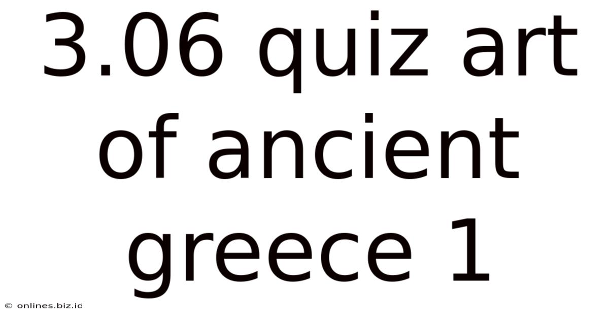3.06 Quiz Art Of Ancient Greece 1