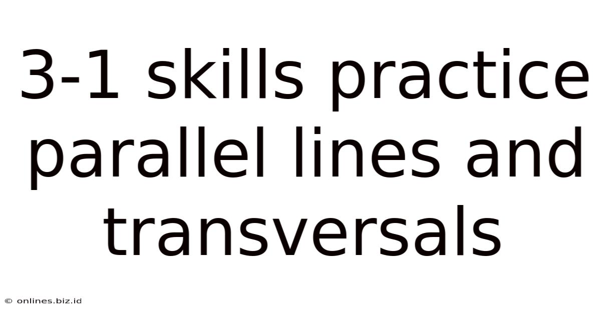 3-1 Skills Practice Parallel Lines And Transversals