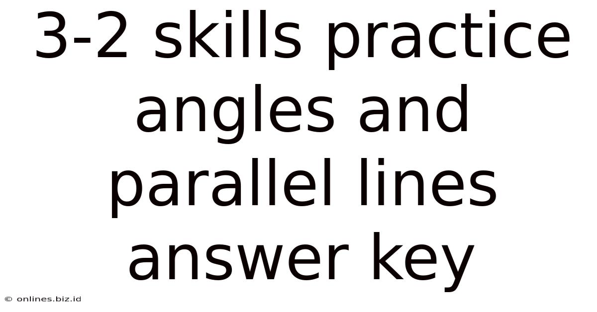 3-2 Skills Practice Angles And Parallel Lines Answer Key