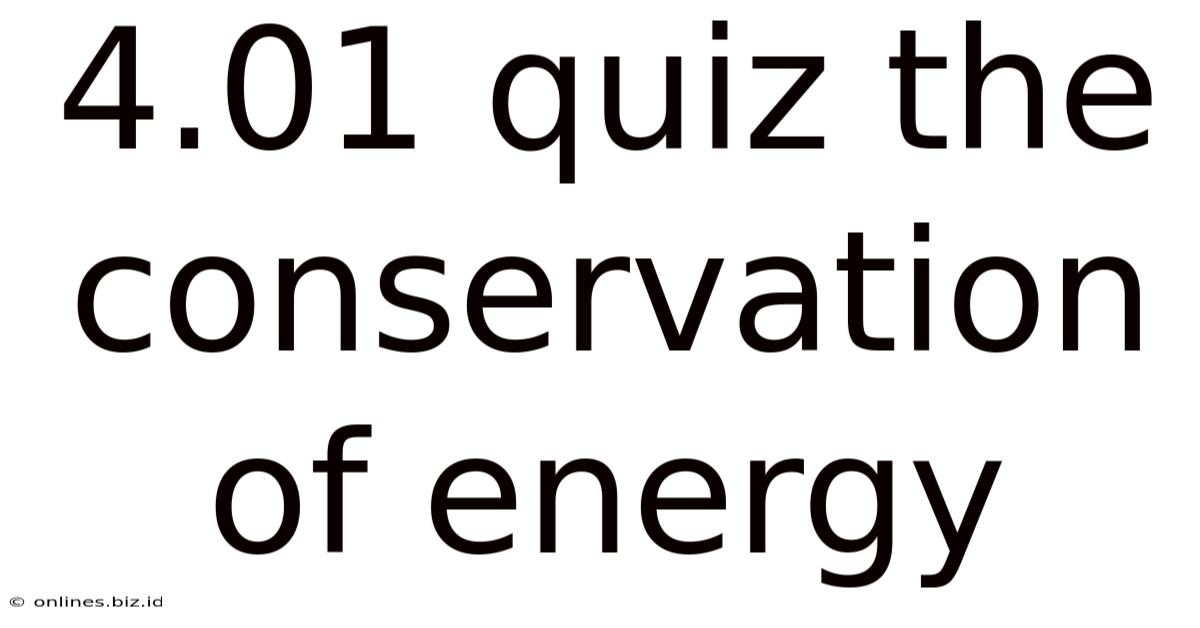 4.01 Quiz The Conservation Of Energy