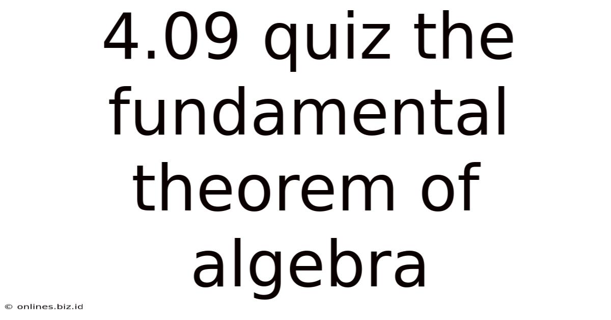 4.09 Quiz The Fundamental Theorem Of Algebra