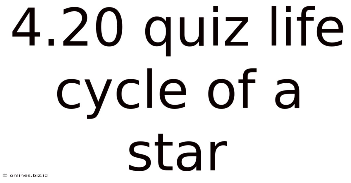 4.20 Quiz Life Cycle Of A Star
