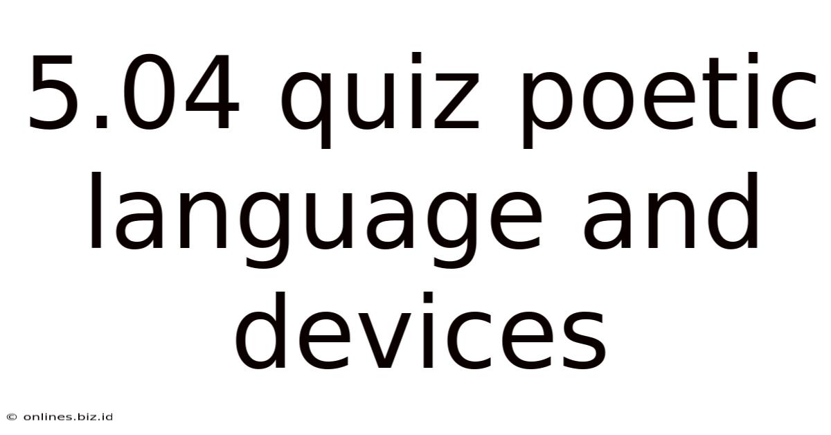5.04 Quiz Poetic Language And Devices
