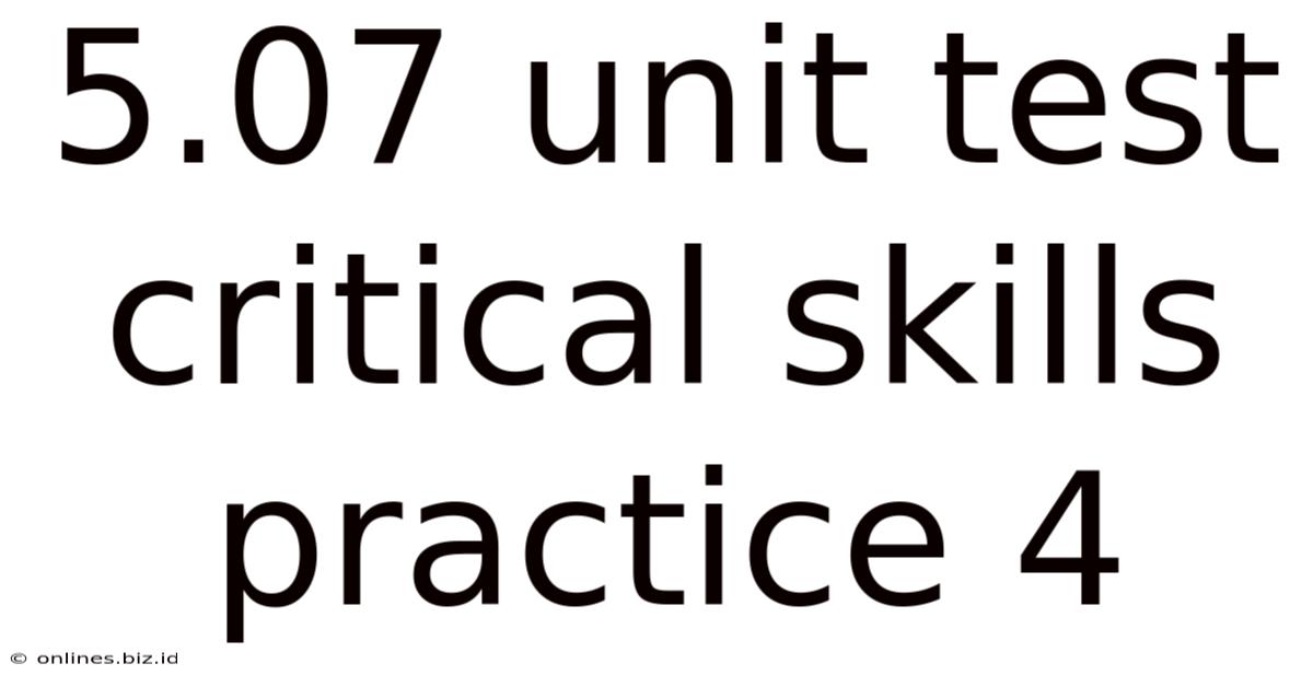 5.07 Unit Test Critical Skills Practice 4