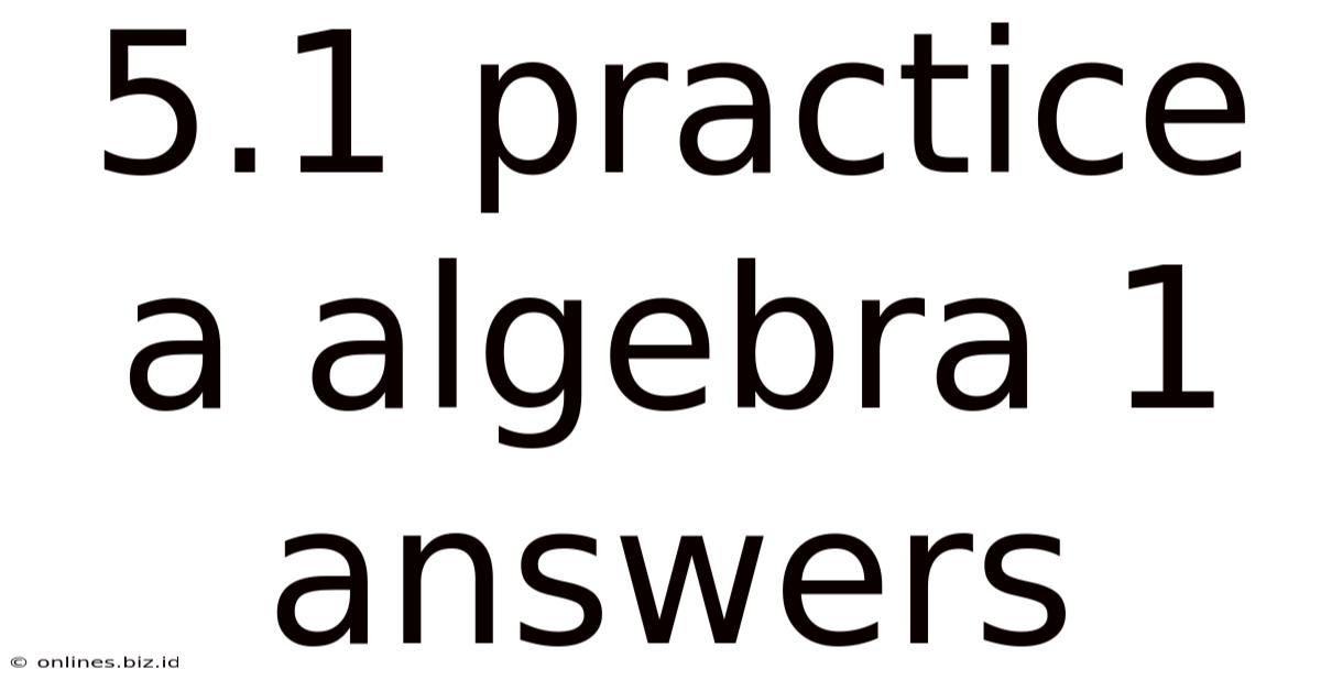 5.1 Practice A Algebra 1 Answers