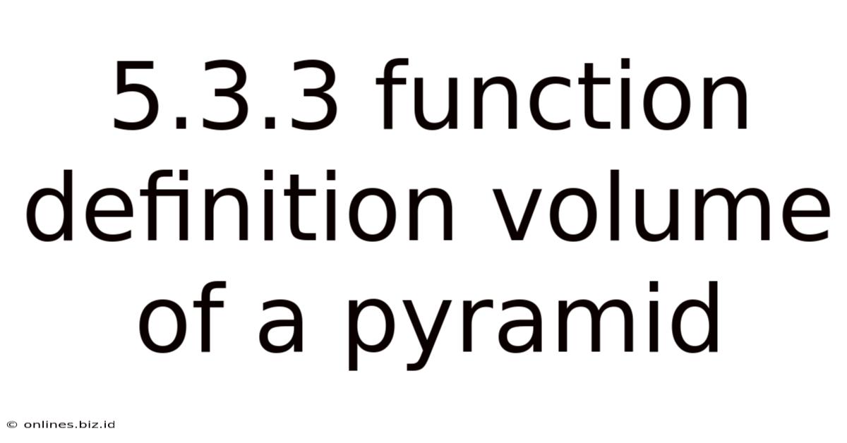 5.3.3 Function Definition Volume Of A Pyramid