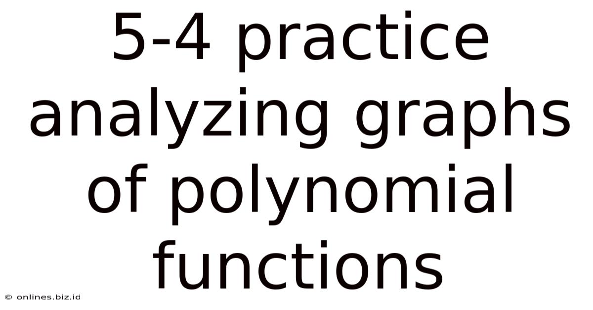 5-4 Practice Analyzing Graphs Of Polynomial Functions