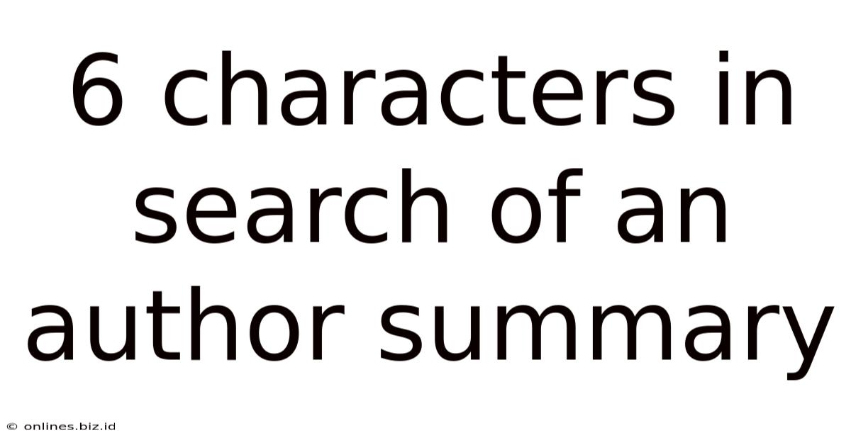 6 Characters In Search Of An Author Summary