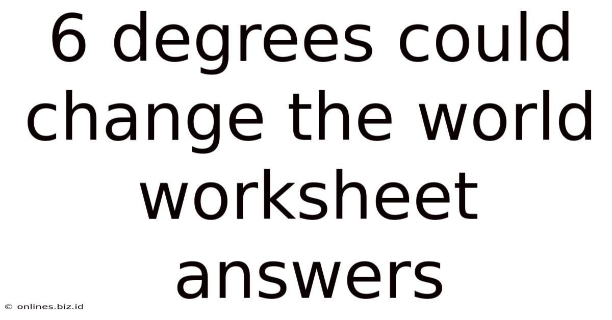 6 Degrees Could Change The World Worksheet Answers