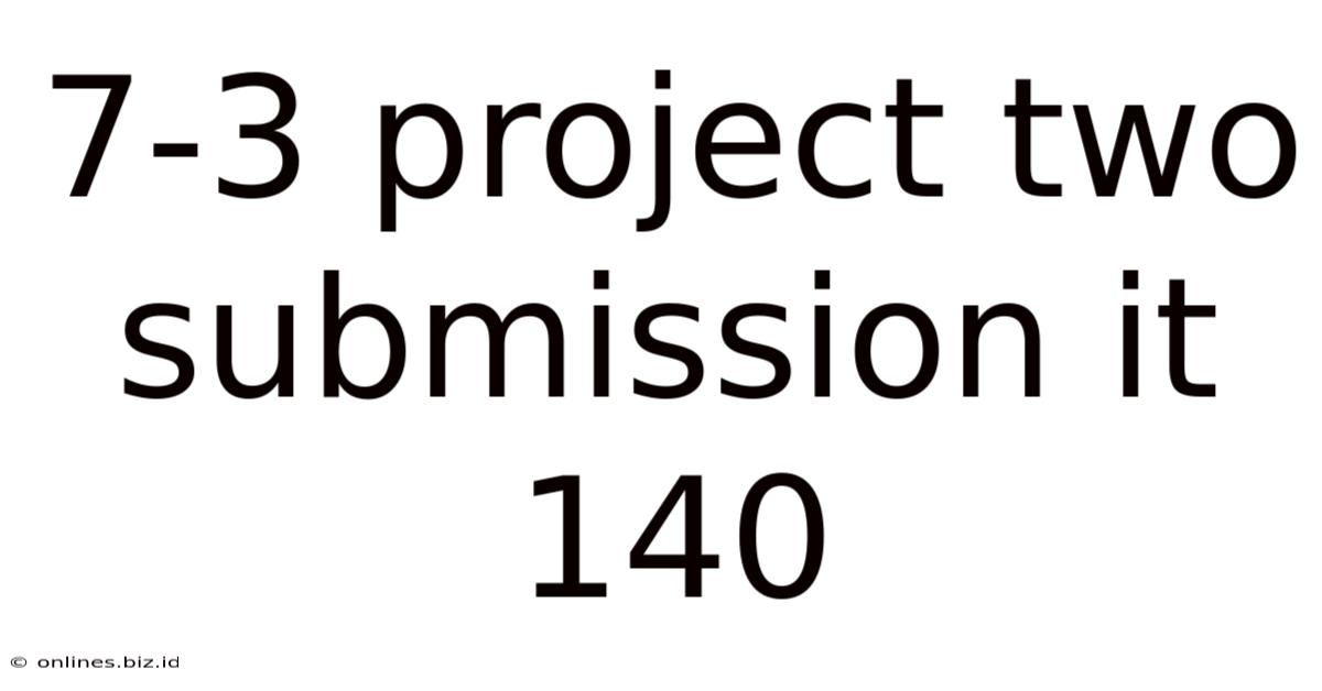 7-3 Project Two Submission It 140