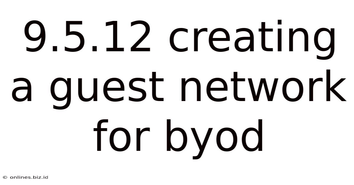 9.5.12 Creating A Guest Network For Byod