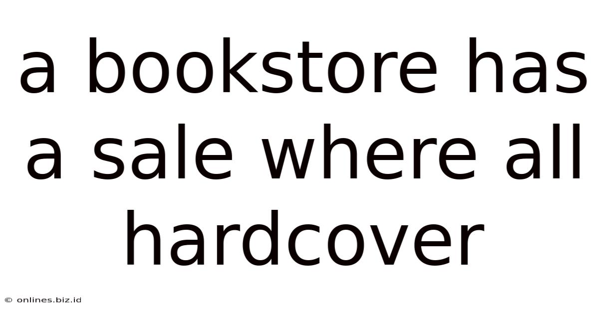 A Bookstore Has A Sale Where All Hardcover