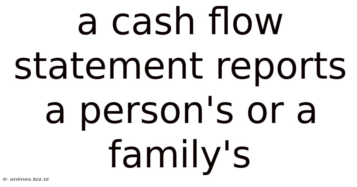 A Cash Flow Statement Reports A Person's Or A Family's
