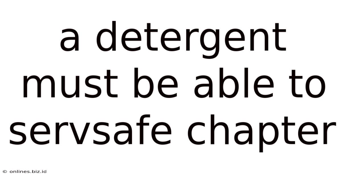 A Detergent Must Be Able To Servsafe Chapter