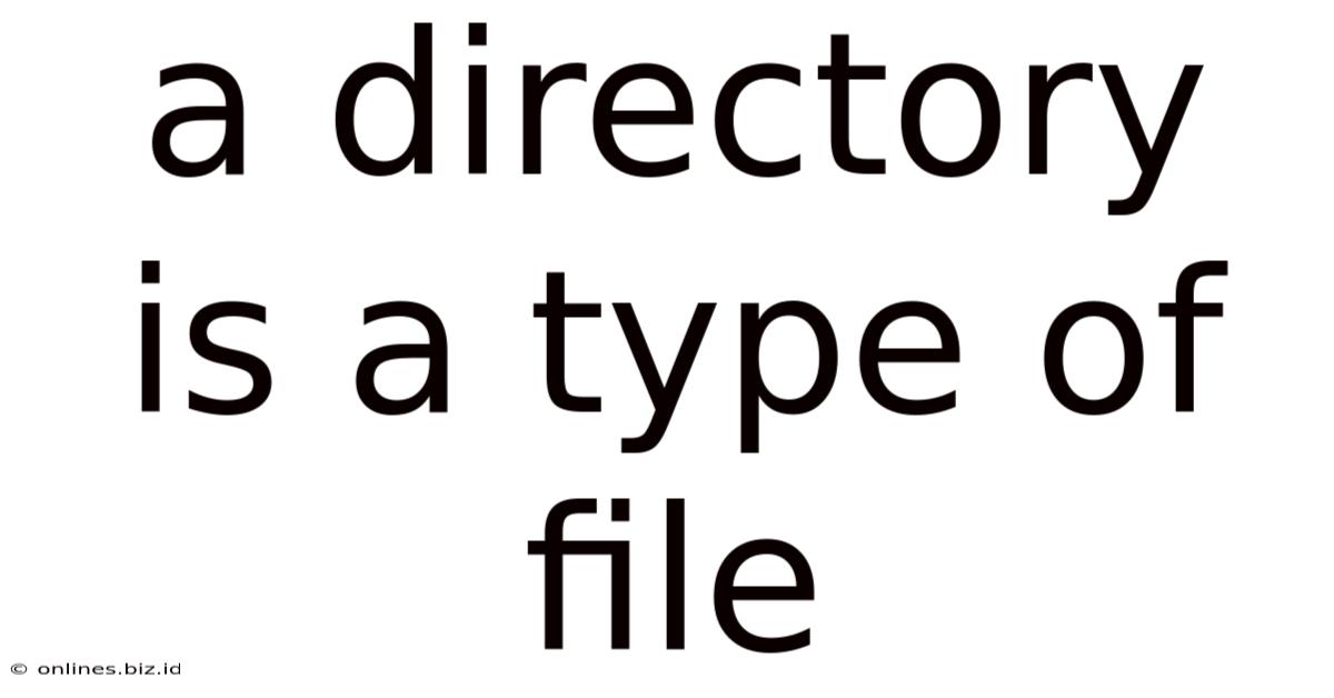 A Directory Is A Type Of File