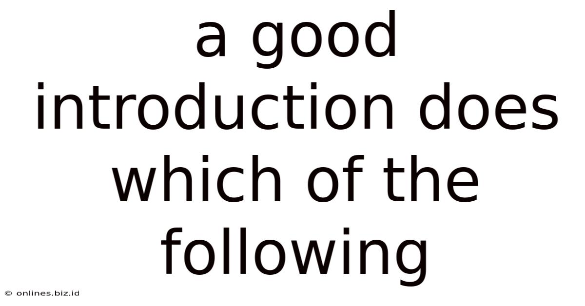 A Good Introduction Does Which Of The Following
