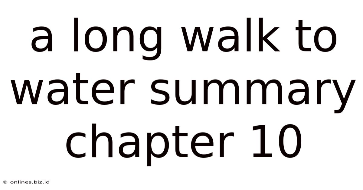 A Long Walk To Water Summary Chapter 10