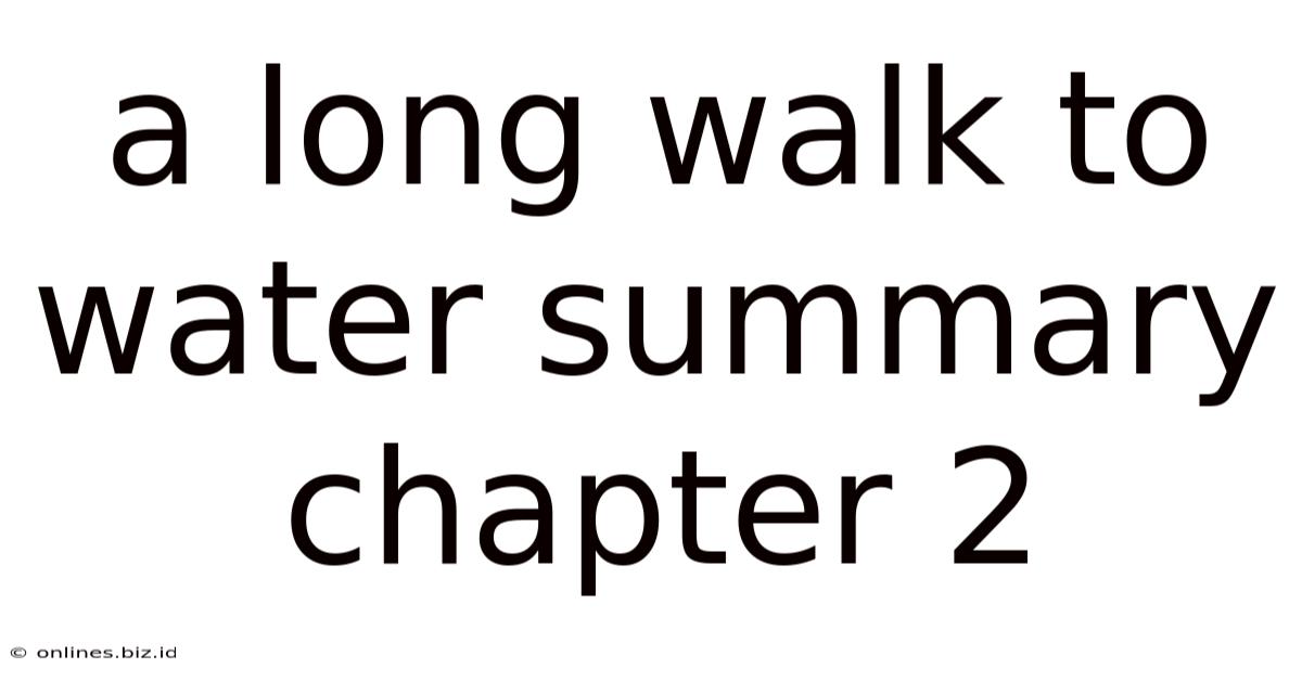 A Long Walk To Water Summary Chapter 2