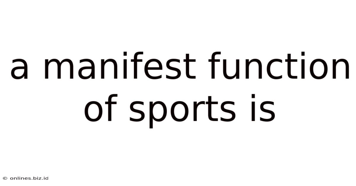 A Manifest Function Of Sports Is