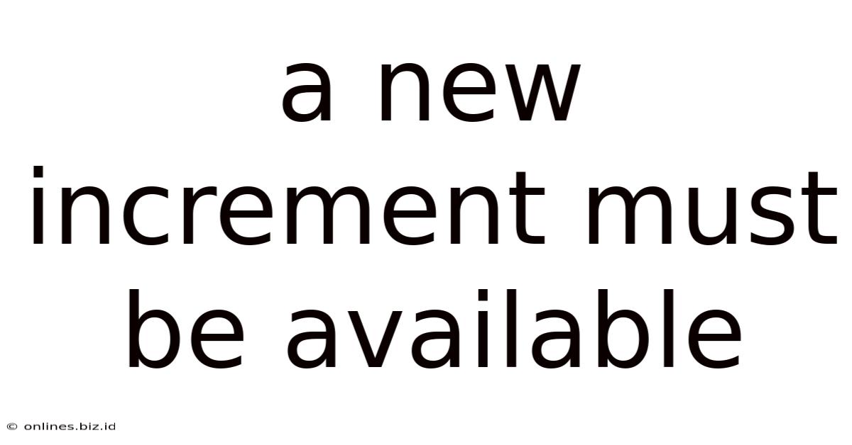 A New Increment Must Be Available