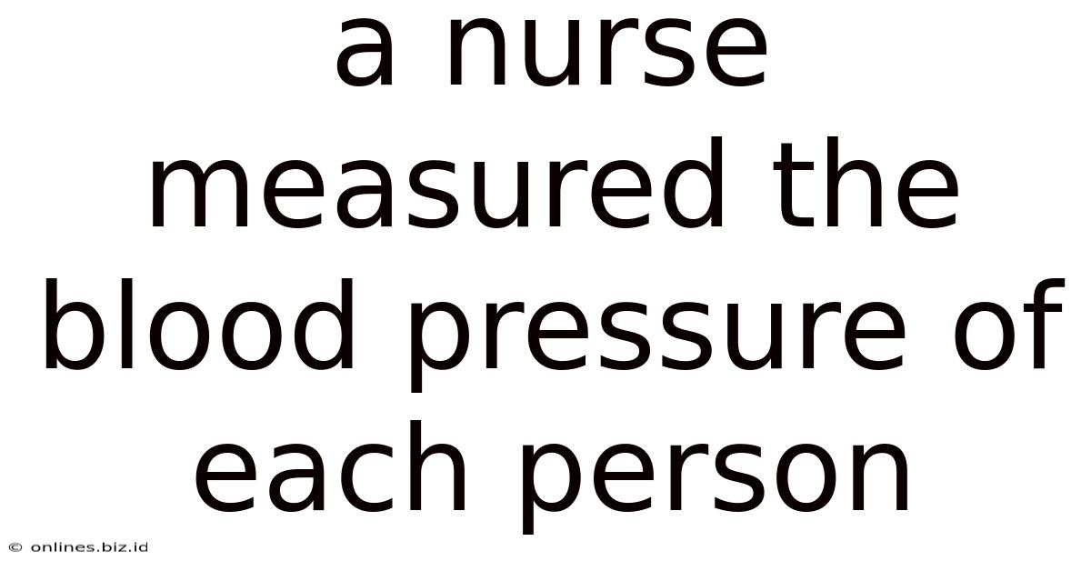A Nurse Measured The Blood Pressure Of Each Person