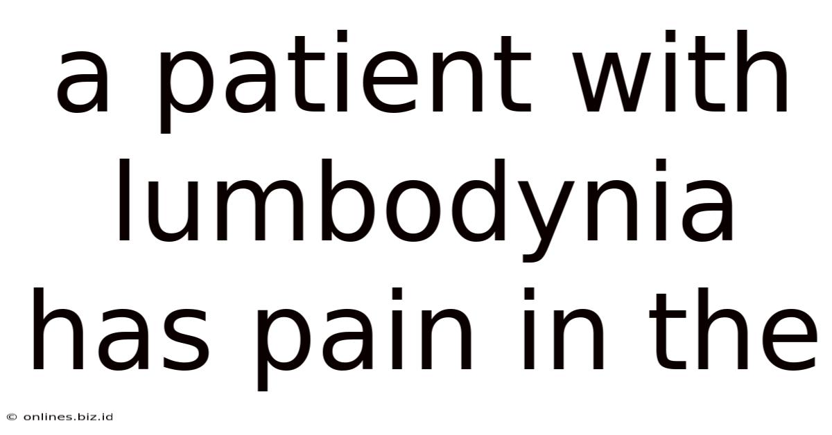 A Patient With Lumbodynia Has Pain In The