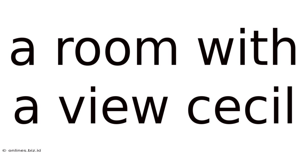 A Room With A View Cecil