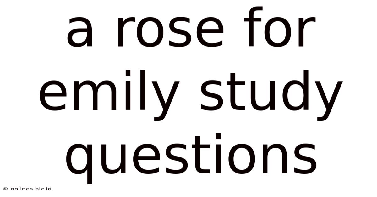 A Rose For Emily Study Questions