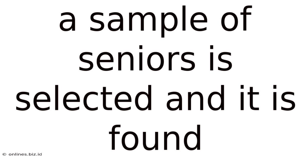 A Sample Of Seniors Is Selected And It Is Found