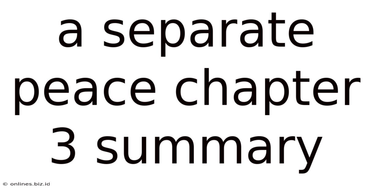 A Separate Peace Chapter 3 Summary