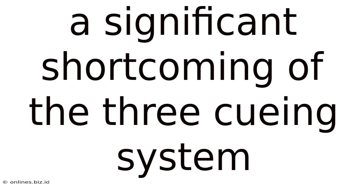 A Significant Shortcoming Of The Three Cueing System