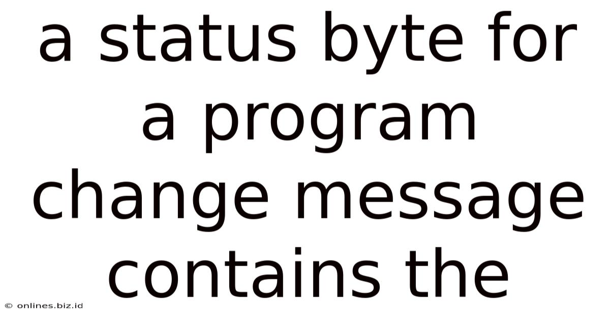 A Status Byte For A Program Change Message Contains The