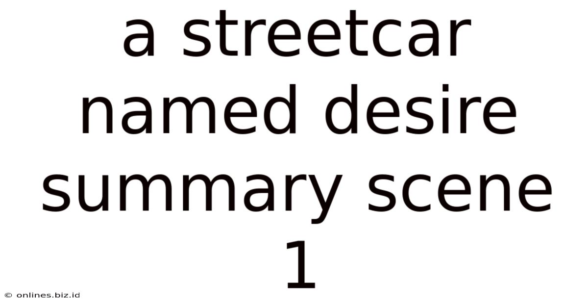 A Streetcar Named Desire Summary Scene 1