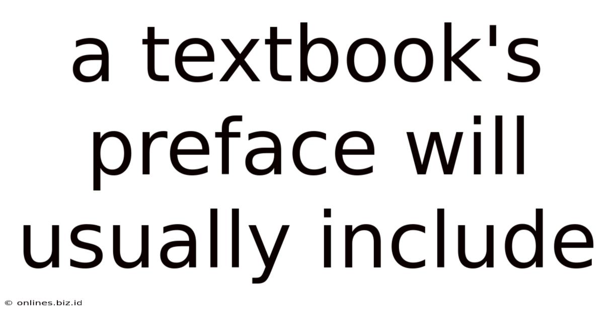 A Textbook's Preface Will Usually Include