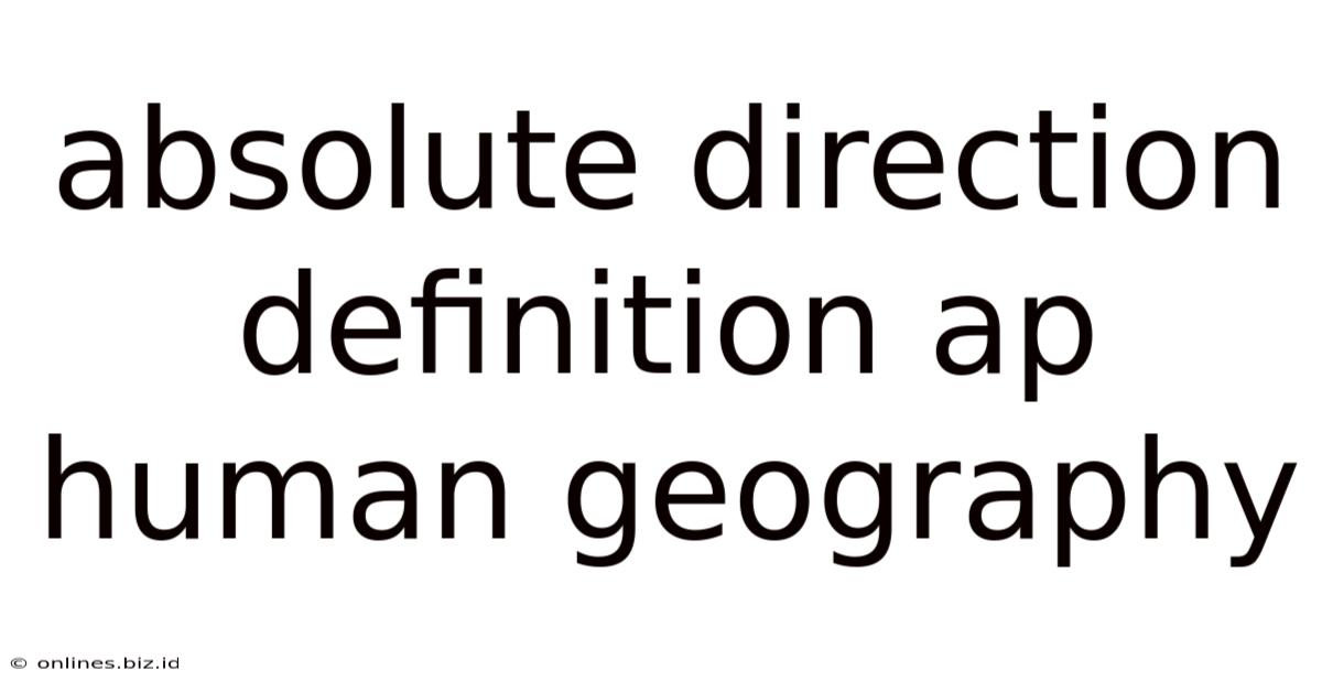 Absolute Direction Definition Ap Human Geography